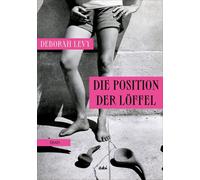 Deborah Levy Marion Hertle Die Position der Löffel: Essays (Copertina rigida)