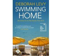 Deborah Levy Swimming Home (Tascabile)