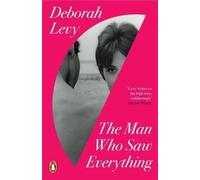 Deborah Levy The Man Who Saw Everything (Tascabile)