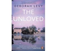 Deborah Levy The Unloved (Tascabile)