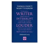 Deborah Levy Things I Don't Want to Know (Copertina rigida)