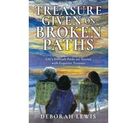 Deborah Lewis Treasure Given on Broken Paths (Tascabile)