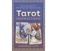 Tarot Interactions: Become More Intuitive, Psychic & Skilled at Reading Cards