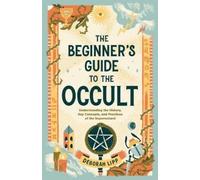 Deborah Lipp The Beginner's Guide to the Occult (Tascabile)