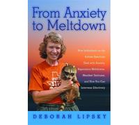 Deborah Lipsky From Anxiety to Meltdown (Tascabile)