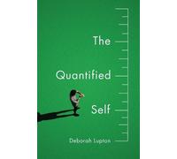 Deborah Lupton The Quantified Self (Tascabile)