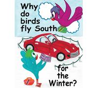 Deborah Lynn Alliegro Why do birds fly South for the Winter? (Tascabile)