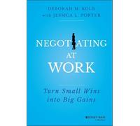 Deborah M. Kolb Jessica L. Porter Negotiating at Work (Copertina rigida)