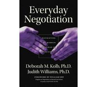 Deborah M. Kolb Judith Williams Everyday Negotiation (Tascabile)
