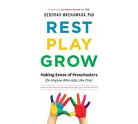 Deborah MacNamara Rest, Play, Grow (Tascabile)
