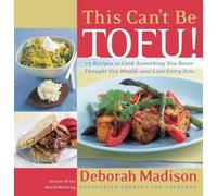 Deborah Madison This Can't Be Tofu (Tascabile)