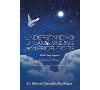 Deborah Manoushka Paul Fi Understanding Dreams, Visions, and Prophe (Tascabile)