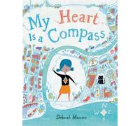 Deborah Marcero My Heart Is a Compass (Copertina rigida)