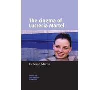Deborah Martin The Cinema of Lucrecia Martel (Copertina rigida)