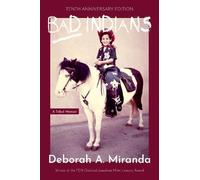 Deborah Miranda Bad Indians (10th Anniversary Edition) (Copertina rigida)