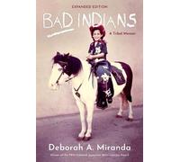 Deborah Miranda Bad Indians (10th Anniversary Edition) (Tascabile)