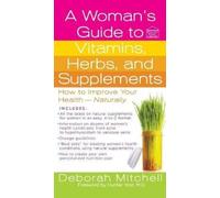 Deborah Mitchell A Woman's Guide to Vitamins, Herbs, and Supplements (Tascabile)