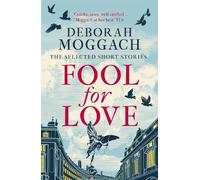 Deborah Moggach Fool for Love (Tascabile)