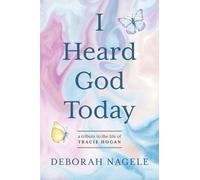 Deborah Nagele I Heard God Today (Tascabile)