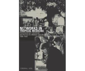 Deborah Neill Networks in Tropical Medicine (Copertina rigida)