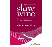 Deborah Parker Wong Pam Strayer Slow Wine USA Guide 2024 (Tascabile)