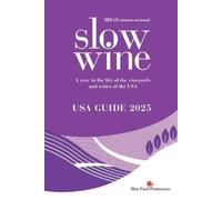 Deborah Parker Wong Pam Strayer Slow Wine USA Guide 2025 (Tascabile)