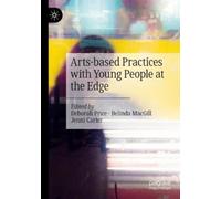 Deborah Price Arts-based Practices with Young People at the Edge (Tascabile)