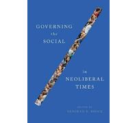 Deborah R. Brock Governing the Social in Neoliberal Times (Tascabile)