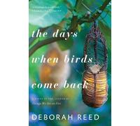 Deborah Reed The Days When Birds Come Back (Tascabile)