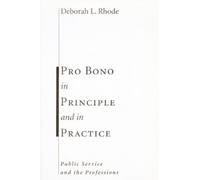 Deborah Rhode Pro Bono in Principle and in Practice (Copertina rigida)