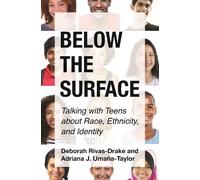 Deborah Rivas-Drake Adriana Umaña-Taylor Below the Surface (Tascabile)