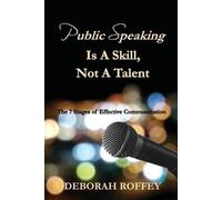 Deborah Roffey Public Speaking Is A Skill, Not A Talent (Tascabile)