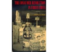 Deborah S Davis The Consumer Revolution in Urban China (Tascabile)