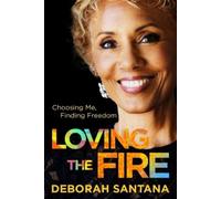 Deborah Santana Loving the Fire (Copertina rigida)