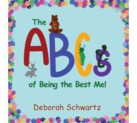 Deborah Schwartz The ABCs of Being the Best Me (Tascabile)