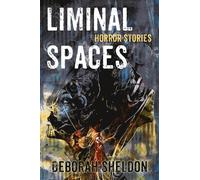 Deborah Sheldon Liminal Spaces (Tascabile)