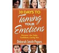 Deborah Smith Pegues 30 Days to Taming Your Emotions (Tascabile)