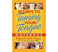 Deborah Smith Pegues 30 Days to Taming Your Tongue Workbook (Tascabile)
