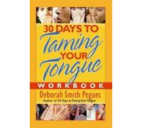 Deborah Smith Pegues 30 Days to Taming Your Tongue Workbook (Tascabile)