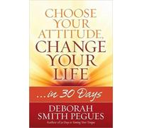 Deborah Smith Pegues Choose Your Attitude, Change Your Life (Tascabile)