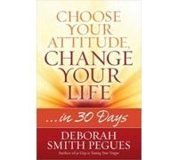 Deborah Smith Pegues Choose Your Attitude, Change Your Life (Tascabile)