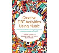 Deborah Spiegel Creative DBT Activities Using Music (Tascabile)