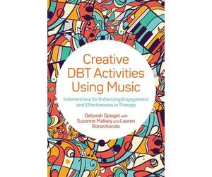 Deborah Spiegel Creative DBT Activities Using Music (Tascabile)
