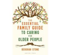 Deborah Stone The Essential Family Guide to Caring for Older People (Tascabile)