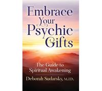Deborah Sudarsky, M.ED. Embrace Your Psychic Gifts (Tascabile)