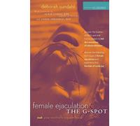 Deborah Sundahl Female Ejaculation and the G-Spot (Copertina rigida)