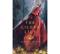 Deborah Swift The Gilded Lily (Tascabile)