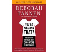 Deborah Tannen You're Wearing That? (Tascabile)