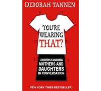 Deborah Tannen You're Wearing That? (Tascabile)