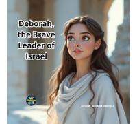 Deborah, the Brave Leader of Israel